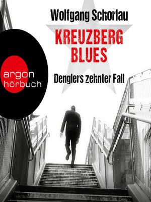 cover image of Kreuzberg Blues--Denglers zehnter Fall--Dengler ermittelt, Band 10